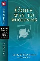 God's Way to Wholeness - Jack W. Hayford - cover