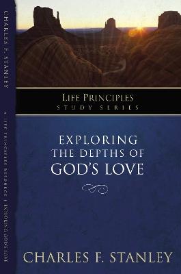 Exploring the Depths of God?s Love - Charles F. Stanley - cover