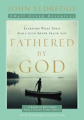 Fathered by God Participant's Guide - John Eldredge - cover
