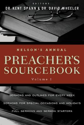 Nelson's Annual Preacher's Sourcebook, Volume 1 - Kent Spann,David A. Wheeler - cover