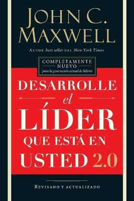 Desarrolle el líder que está en usted 2.0 - John C. Maxwell - cover