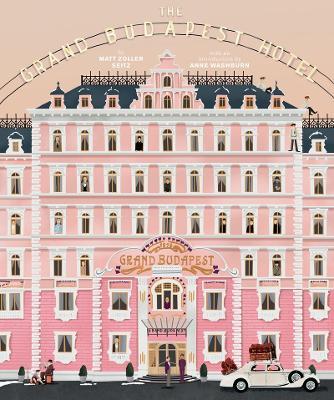 The Wes Anderson Collection: The Grand Budapest Hotel - Matt Zoller Seitz - cover