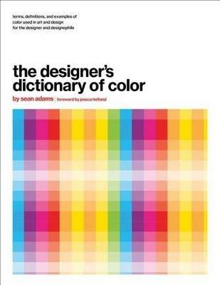 The Designer's Dictionary of Color - Sean Adams - cover