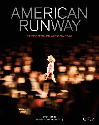 American Runway: 75 Years of Fashion and the Front Row - Booth Moore,Council of Fashion Designers of America - cover