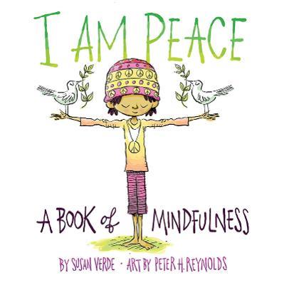 I Am Peace: A Book of Mindfulness - Susan Verde - cover