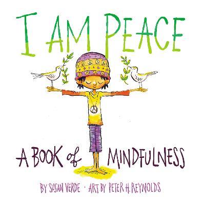 I Am Peace: A Book of Mindfulness - Susan Verde - cover