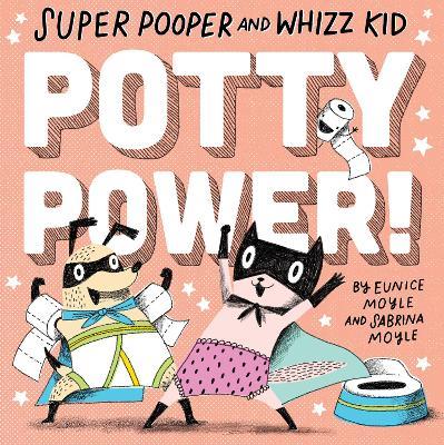 Super Pooper and Whizz Kid: Potty Power! - Hello!lucky - cover