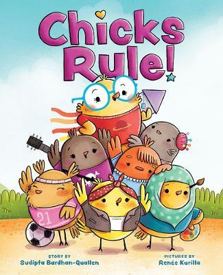 Chicks Rule! - Sudipta Bardhan-Quallen,Renee Kurilla - cover