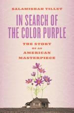 In Search of the Color Purple: The Story of an American Masterpiece