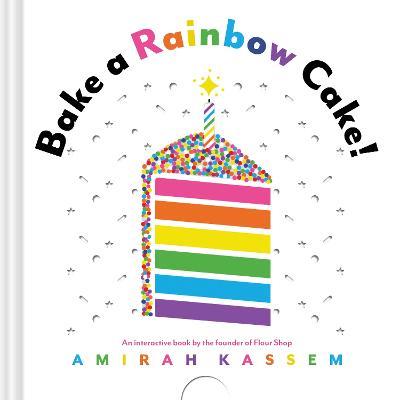 Bake a Rainbow Cake! - Amirah Kassem - cover