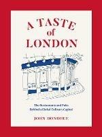 A Taste of London: The Restaurants and Pubs Behind a Global Culinary Capital