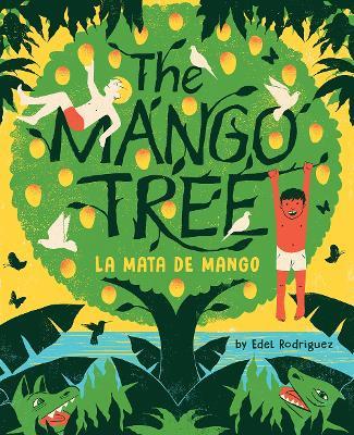 The Mango Tree (La mata de mango): A Picture Book - Edel Rodriguez - cover