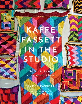 Kaffe Fassett in the Studio: Behind the Scenes with a Master Colorist - Kaffe Fassett - cover