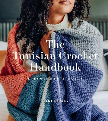 The Tunisian Crochet Handbook: A Beginner's Guide - Toni Lipsey - cover