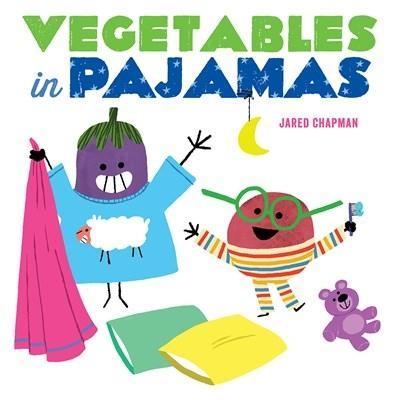 Vegetables in Pajamas - Jared Chapman - cover