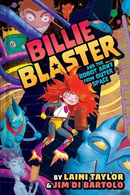 Billie Blaster and the Robot Army from Outer Space - Laini Taylor - cover