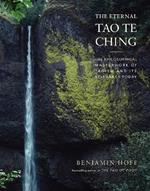 The Eternal Tao Te Ching: The Philosophical Masterwork of Taoism and Its Relevance Today