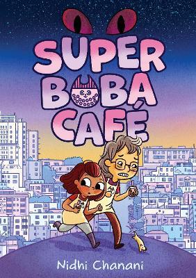 Super Boba Café (Book 1) - Nidhi Chanani - cover