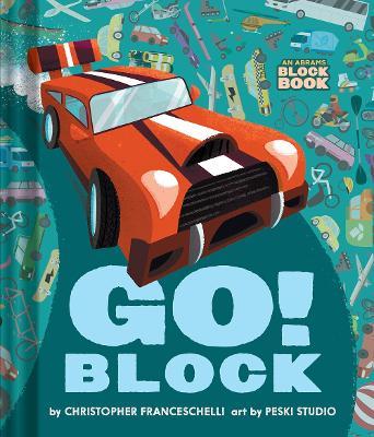 Go Block (An Abrams Block Book) - Christopher Franceschelli - cover