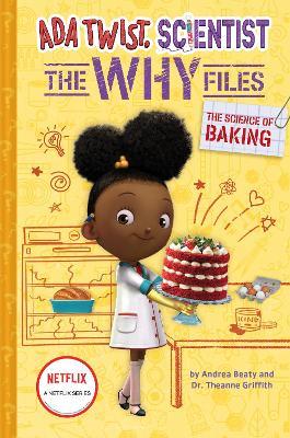 The Science of Baking (Ada Twist, Scientist: The Why Files #3) - Andrea Beaty,Theanne Griffith - cover