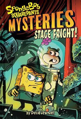 Stage Fright (SpongeBob SquarePants Mysteries #3) - David Lewman,ViacomCBS/Nickelodeon - cover