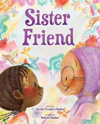 Sister Friend: A Picture Book - Jamilah Thompkins-Bigelow - cover
