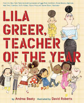 Lila Greer, Teacher of the Year - Andrea Beaty - cover