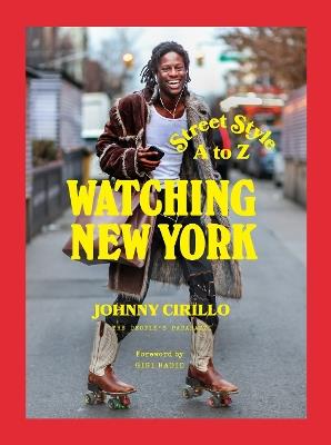 Watching New York: Street Style A to Z - Johnny Cirillo - cover
