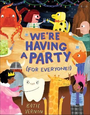 We're Having a Party (for Everyone!): A Picture Book - Katie Vernon - cover