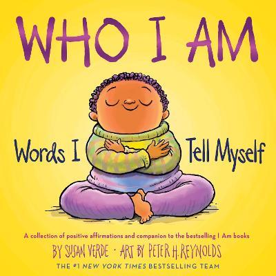 Who I Am: Words I Tell Myself - Susan Verde - cover