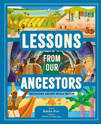 Lessons from Our Ancestors: Uncovering Ancient World Wisdom - Raksha Dave - cover