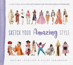 Sketch Your Amazing Style: A body-positive guided sketchbook for drawing dream wardrobes