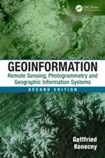 Geoinformation: Remote Sensing, Photogrammetry and Geographic Information Systems, Second Edition