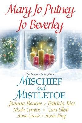 Mischief and Mistletoe - Mary Jo Putney,Jo Beverley,Joanna Bourne - cover