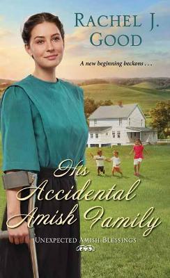 His Accidental Amish Family - Rachel J. Good - cover