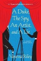 A Duke, the Spy, an Artist, and a Lie - Vanessa Riley - cover