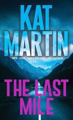 The Last Mile: An Action Packed Novel of Suspense - Kat Martin - cover