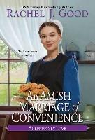 Amish Marriage of Convenience, An - Rachel J. Good - cover