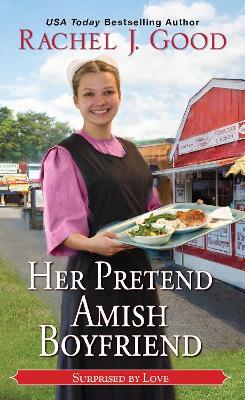 Her Pretend Amish Boyfriend - Rachel J. Good - cover