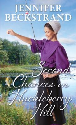 Second Chances on Huckleberry Hill - Jennifer Beckstrand - cover