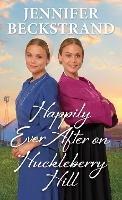 Happily Ever After on Huckleberry Hill - Jennifer Beckstrand - cover