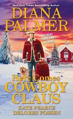 Here Comes Cowboy Claus - Diana Palmer,Delores Fossen - cover