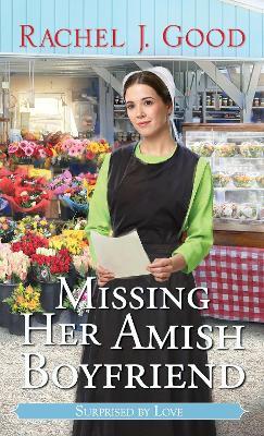 Missing Her Amish Boyfriend - Rachel J. Good - cover