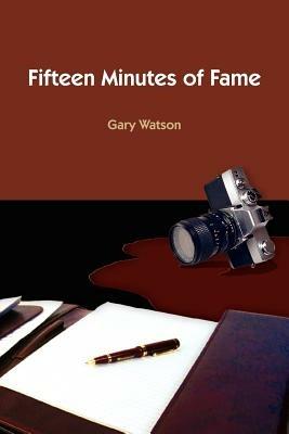 Fifteen Minutes of Fame - Gary Watson - cover