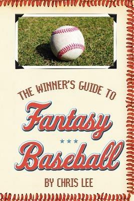 The Winner's Guide to Fantasy Baseball - Chris Lee - cover