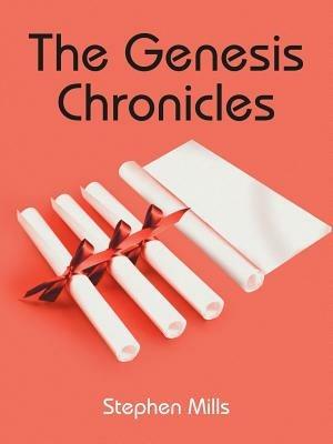 The Genesis Chronicles - Stephen Mills - cover