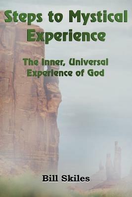 Steps to Mystical Experience - Bill Skiles - cover