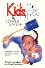 Kids, Flies and Other Stuff: Using Life as a Tool for Drawing Near to God James 4:8