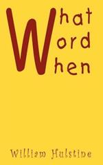 What Word When