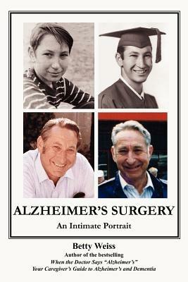 Alzheimer's Surgery: An Intimate Portrait - Betty Weiss - cover